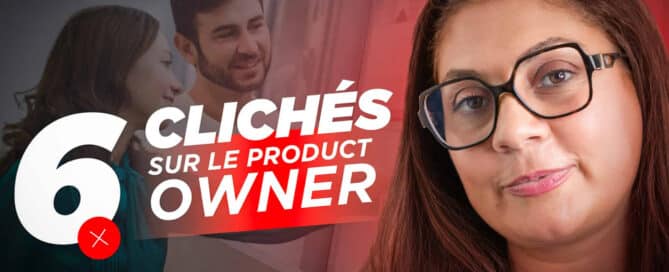 6 clichés sur le Product Owner