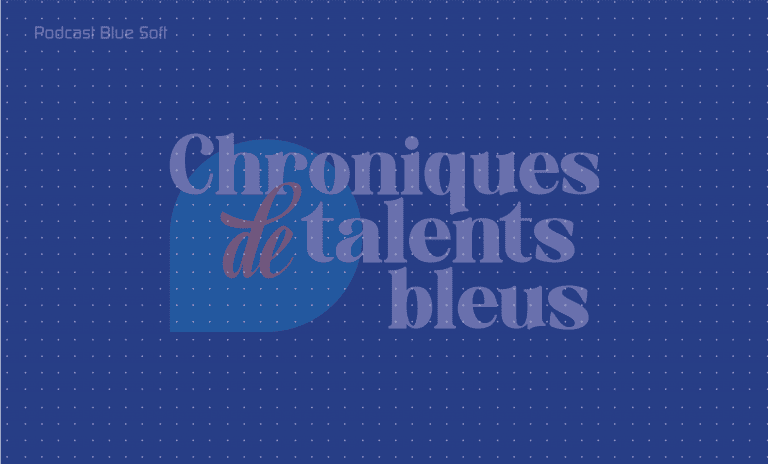 Podcast blue soft chroniques de talents bleus